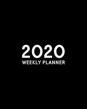 Paperback 2020 Weekly Planner: Jan 1, 2020 to Dec 31, 2020: Weekly & Monthly View Planner, Organizer & Diary: Simple & Plain Black 7719 Book