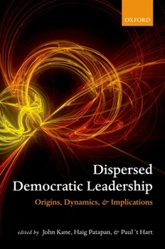 Paperback Dispersed Democratic Leadership: Origins, Dynamics, and Implications Book