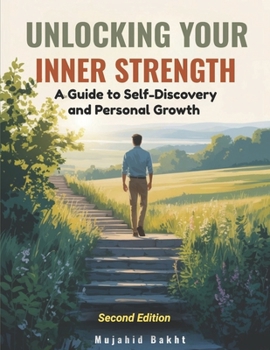 Paperback Unlocking Your Inner Strength: A Guide to Self-Discovery and Personal Growth Book
