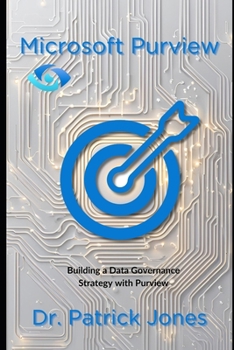 Paperback Microsoft Purview: Building a Data Governance Strategy with Microsoft Purview Book
