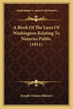 Paperback A Book Of The Laws Of Washington Relating To Notaries Public (1911) Book