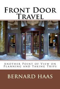 Paperback Front Door Travel: Another Point of View on Planning and Taking Trips Book