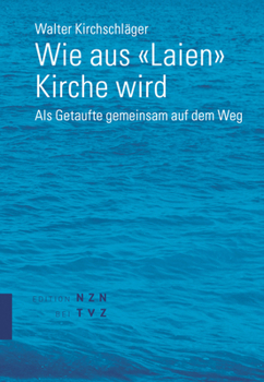 Paperback Wie Aus Laien Kirche Wird: ALS Getaufte Gemeinsam Auf Dem Weg [German] Book