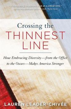 Hardcover Crossing the Thinnest Line: How Embracing Diversity-From the Office to the Oscars-Makes America Stronger Book