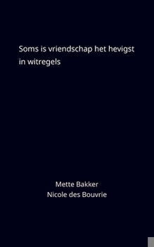 Paperback Soms is vriendschap het hevigst in witregels [Dutch] Book