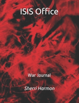 ISIS Office: War Journal (Operation Centaurus)