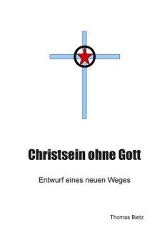 Paperback Christ ohne Gott: Entwurf eines neuen Weges [German] Book