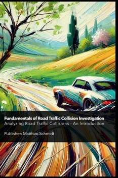 Hardcover Fundamentals of Road Traffic Collision Investigation Hardcover: Analyzing Road Traffic Collisions - An Introduction Book