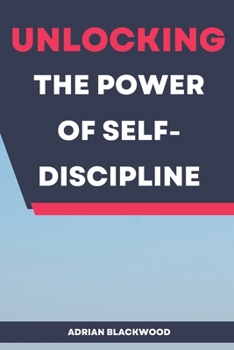 Paperback Unlocking the Power of Self-Discipline Book