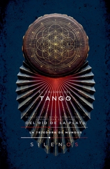 El Enigma del Tango: Hermetismo en la cuna del Río de la Plat (Música) (Spanish Edition)