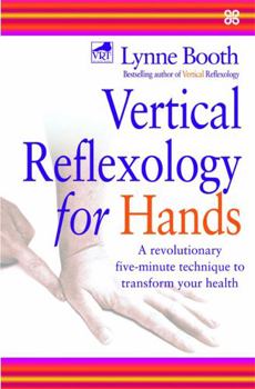 Paperback Vertical Reflexology for Hands: A Revolutionary Five-Minute Technique to Transform Your Health Book