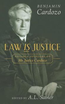 Hardcover Law is Justice: Notable Opinions of Mr. Justice Cardozo Book