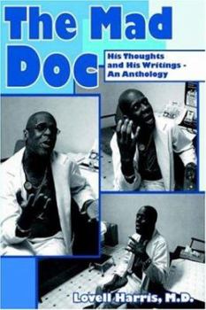 Paperback The Mad Doc: His Thoughts and His Writings - An Anthology Book