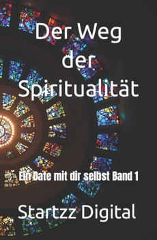 Paperback Der Weg der Spiritualität: Ein Date mit dir selbst Band 1 [German] Book