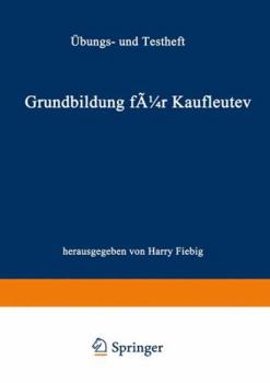 Paperback Grundbildung Für Kaufleute: Übungs- Und Testheft [German] Book
