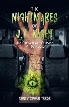 Paperback The Nightmares of J.T. Night: The Damned Are Outside My Window Book