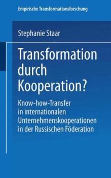Paperback Transformation Durch Kooperation?: Know-How-Transfer in Internationalen Unternehmenskooperationen in Der Russischen Föderation [German] Book