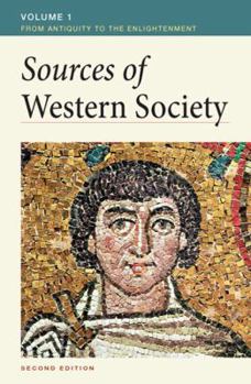 Paperback Sources of Western Society, Volume I: From Antiquity to the Enlightenment: From Antiquity to the Enlightenment Book