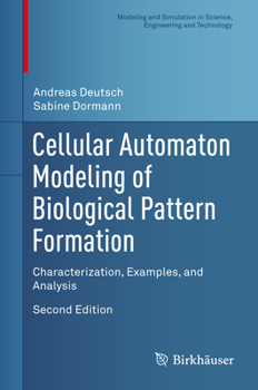 Hardcover Cellular Automaton Modeling of Biological Pattern Formation: Characterization, Examples, and Analysis Book