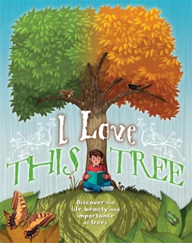 I love this tree: Discover the life, beauty and importance of trees - Book  of the One Shot
