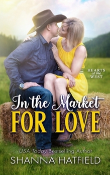 In The Market For Love: A Wholesome Small Town Romance (Hearts of the West)