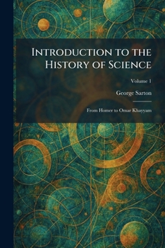 Paperback Introduction to the History of Science: From Homer to Omar Khayyam Book