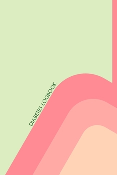 Diabetes Logbook: Portable Diabetes, Blood Sugar Logbook. Daily Readings For 106 weeks. Before & After for Breakfast, Lunch , Dinner, Bedtime.