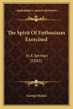 Paperback The Spirit Of Enthusiasm Exorcised: In A Sermon (1681) Book