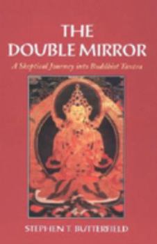 Paperback The Double Mirror: A Skeptical Journey into Buddhist Tantra Book