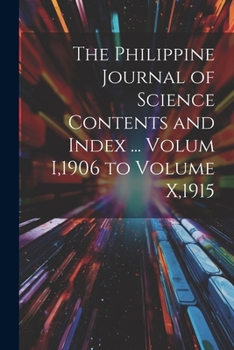 Paperback The Philippine Journal of Science Contents and Index ... Volum I,1906 to Volume X,1915 Book