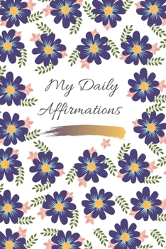 Paperback My Daily Affirmations: Blank Lined Notebook for Writing Success Affirmations Book