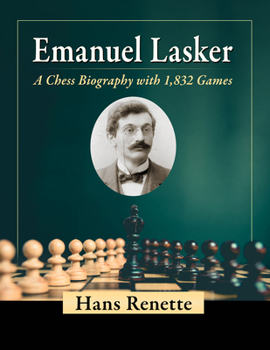 Paperback Emanuel Lasker: A Chess Biography with 1,832 Games Book