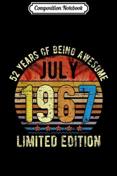 Composition Notebook: Born July 1967 Limited Edition 52nd Birthday Gifts I Journal/Notebook Blank Lined Ruled 6x9 100 Pages
