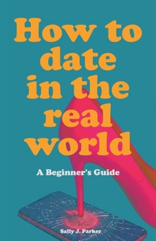 Paperback How to Date in the Real World Book