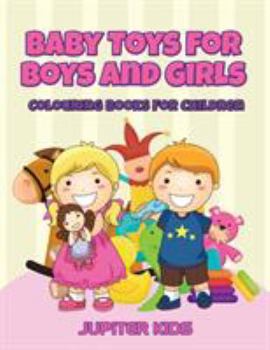 Paperback Baby Toys for Boys and Girls: Colouring Books For Children Book