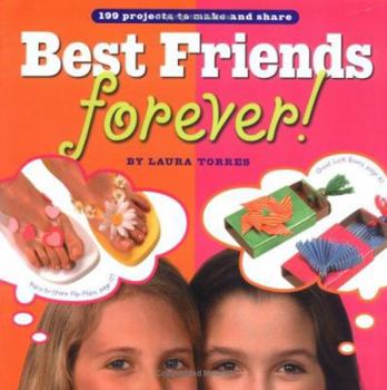 Paperback Best Friends Forever!: 199 Projects to Make and Share Book