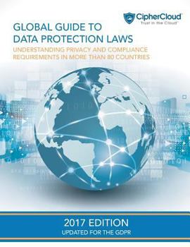 Paperback Global Guide to Data Protection Laws: Understanding Privacy & Compliance Requirements in More Than 80 Countries Book