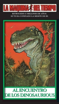 Paperback Al Encuentro De Los Dinosaurios: La Maquina del Tiempo [Spanish] Book