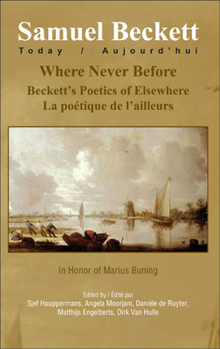 Where Never Before: Beckett's Poetics of Elsewhere: La Po�tique de l'Ailleurs