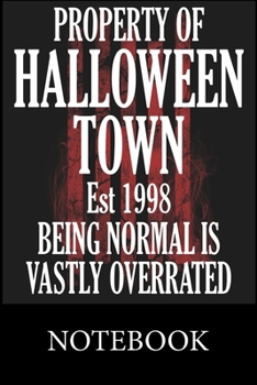 Property Of Halloween Town Est.1998: Blank Lined Notebook,Composition Book for School Diary Writing Notes, Taking Notes, Recipes, Sketching, Writing, Organizing, Doodling,