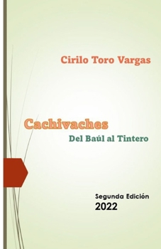 Paperback Cachivaches: Del Baúl al Tintero [Spanish] Book