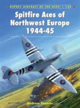 Paperback Spitfire Aces of Northwest Europe 1944-45 Book