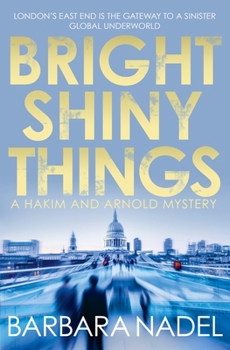 Bright Shiny Things - Book #5 of the Hakim and Arnold,