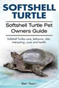 Paperback Softshell Turtle. Softshell Turtle Pet Owners Guide. Softshell Turtles care, behavior, diet, interacting, costs and health. Book