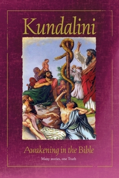 Paperback Kundalini Awakening in the Bible: Many stories, one Truth Book