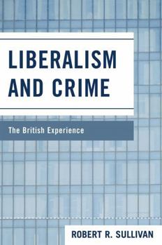Paperback Liberalism and Crime: The British Experience Book