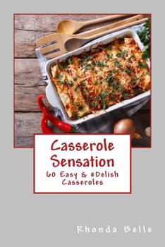 Paperback Casserole Sensation: 60 Easy &#Delish Casseroles Book