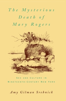 Paperback The Mysterious Death of Mary Rogers: Sex and Culture in Nineteenth-Century New York Book