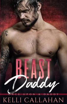 Beast Daddy - Book #6 of the Once Upon a Daddy