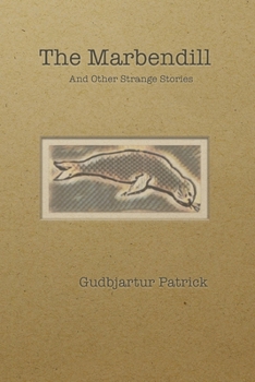 Paperback The Marbendill: And Other Strange Stories Book